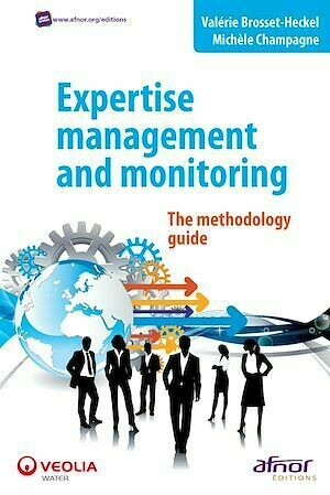 Expertise management and monitoring - The methodology guide - Valérie Brosset-Heckel, Michèle Champagne - Afnor Éditions