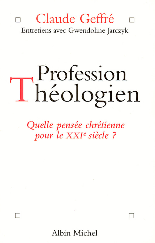 Profession théologien - Gwendoline Jarczyk, Claude Geffré - Albin Michel