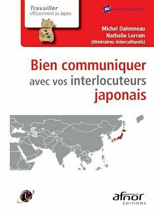 Bien communiquer avec vos interlocuteurs japonais - Michel Dalonneau, Nathalie Lorrain - Afnor Éditions