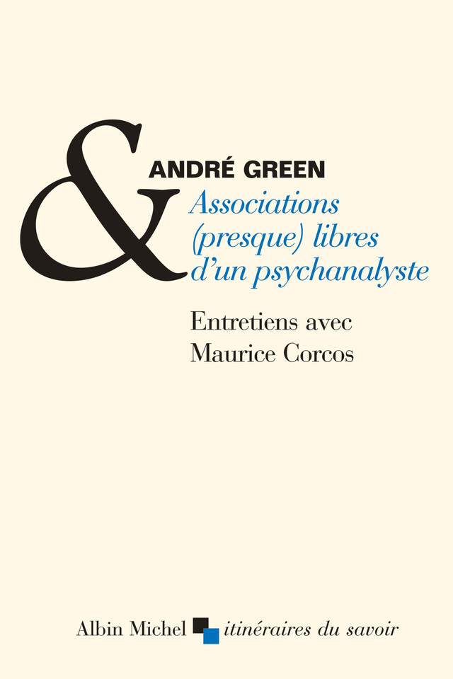 Associations (presque) libres d'un psychanalyste - Maurice Corcos, Alejandro Rojas-Urrego, André Green - Albin Michel