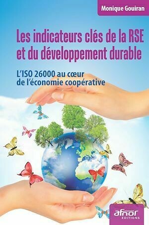 Les indicateurs clés de la RSE et du développement durable - L'ISO 26000 au coeur de l'économie coopérative - Monique Gouiran - Afnor Éditions