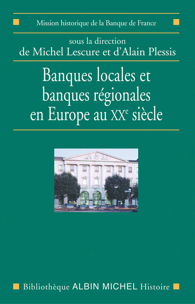 Banques locales et banques régionales en Europe au XXe siècle - Michel Lescure, Alain Plessis - Albin Michel