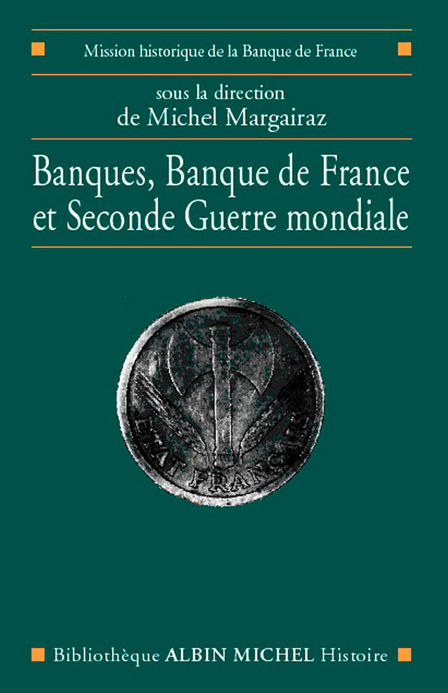 Banques, Banque de France et Seconde Guerre mondiale -  Collectif - Albin Michel