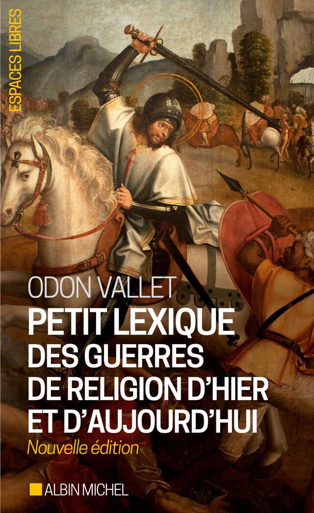 Petit Lexique des guerres de religion d'hier et d'aujourd'hui - Odon Vallet - Albin Michel