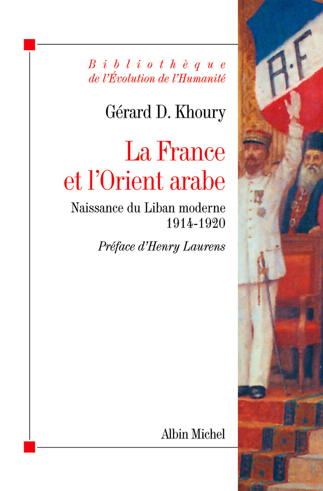 La France et l'Orient arabe - Gérard D. Khoury - Albin Michel