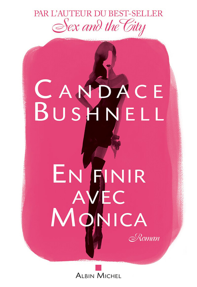 En finir avec Monica - Candace Bushnell - Albin Michel