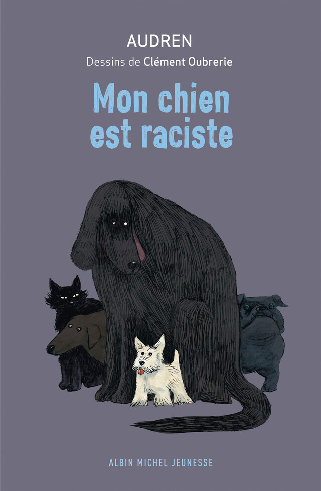 Mon chien est raciste -  Audren - Albin Michel
