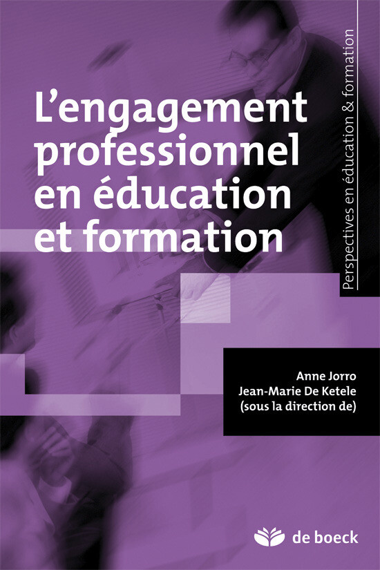 L'engagement professionnel en éducation et formation - Jean-Marie de Ketele, Anne Jorro - De Boeck Supérieur