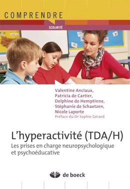 L'hyperactivité (TDA/H) : Les prises en charge neuropsychologique et psychoéducative
