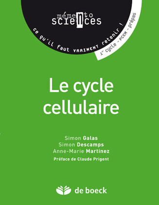 Le cycle cellulaire - Simon Descamps, Simon Galas, Anne-Marie Martinez, Claude Prigent - De Boeck Supérieur