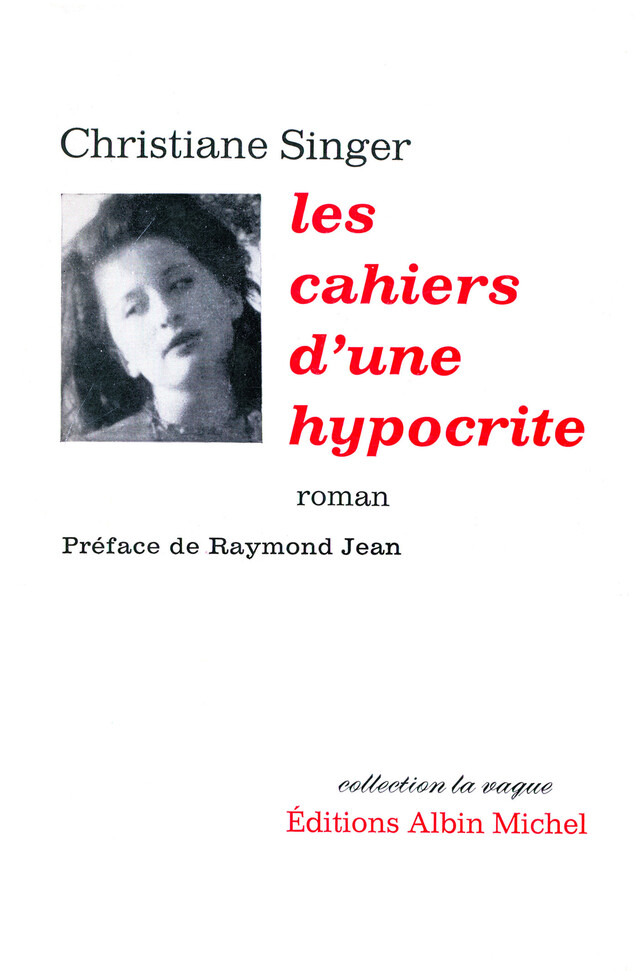 Les Cahiers d'une hypocrite (édition 1965) - Christiane Singer - Albin Michel