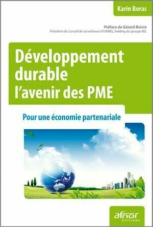 Développement durable : l’avenir des PME - Karin Boras - Afnor Éditions