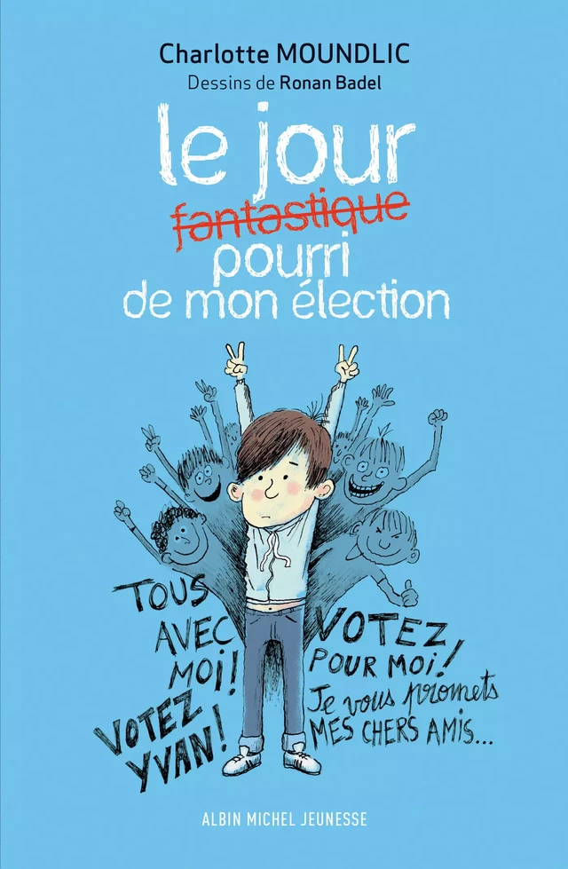 Le Jour fantastique pourri de mon élection - Charlotte Moundlic - Albin Michel