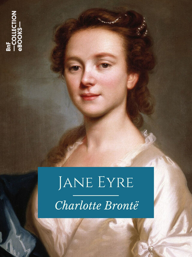 Jane Eyre - Charlotte Brontë, Noemie Lesbazeilles-Souvestre - BnF collection ebooks