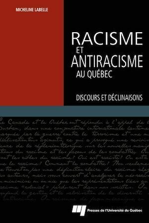 Racisme et antiracisme au Québec - Micheline Labelle - Presses de l'Université du Québec