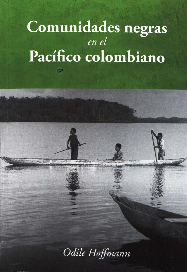 Comunidades negras en el Pacífico colombiano - Odile Hoffmann - Institut français d’études andines