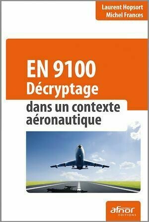 EN 9100 - Laurent Hopsort, Michel Frances - Afnor Éditions