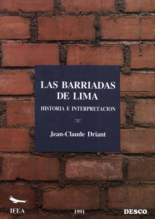 Las barriadas de Lima - Jean-Claude Driant - Institut français d’études andines