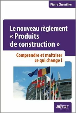 Le nouveau règlement « Produits de construction »