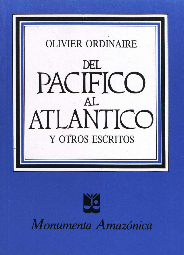 Del Pacífico al Atlántico y otros escritos - Olivier Ordinaire - Institut français d’études andines