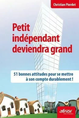 Petit indépendant deviendra grand