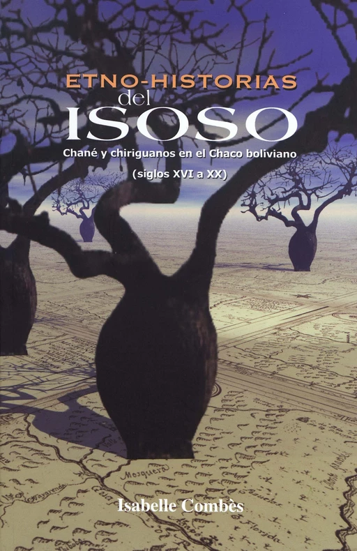 Etno-historias del Isoso - Isabelle Combès - Institut français d’études andines