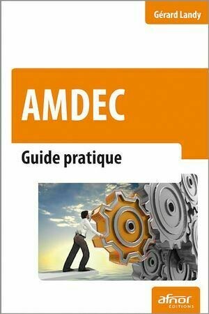 AMDEC - Guide pratique - Gérard Landy - Afnor Éditions