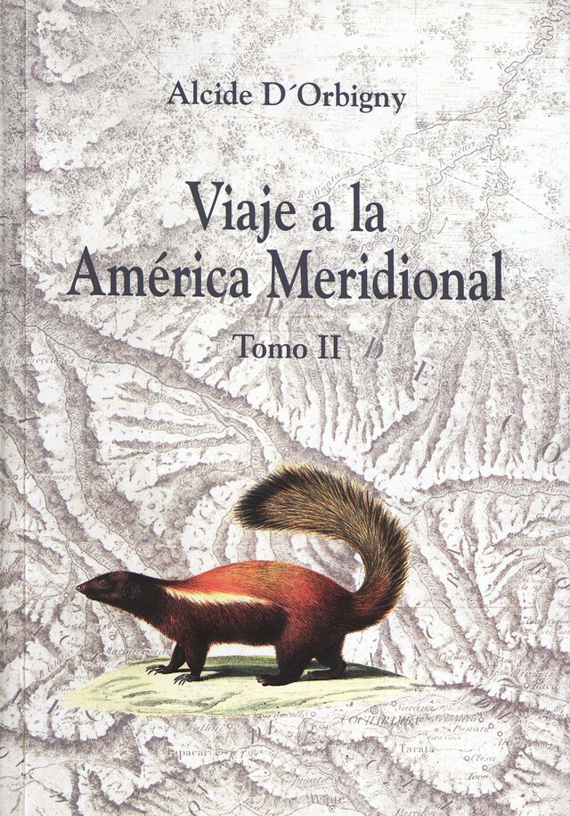 Viaje a la América Meridional. Tomo II - Alcide d' Orbigny - Institut français d’études andines