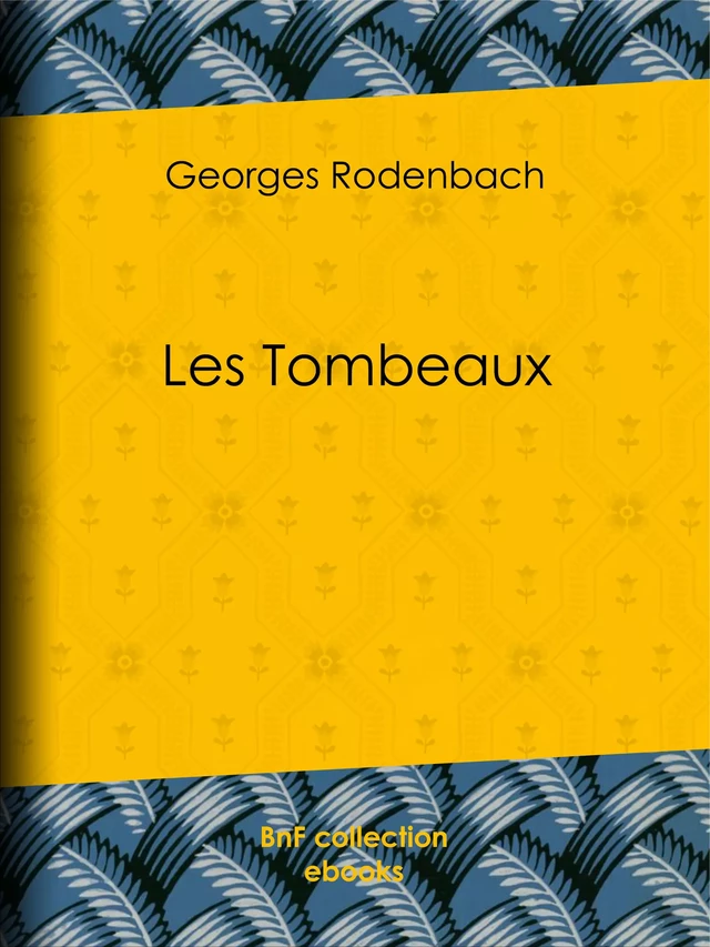 Les Tombeaux - Georges Rodenbach - BnF collection ebooks