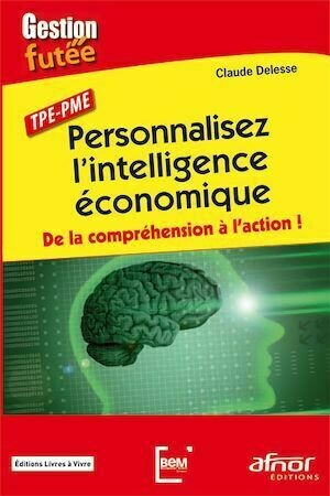 Personnalisez l'intelligence économique - Claude Delesse - Afnor Éditions