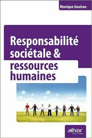 Responsabilité sociétale & ressources humaines - Monique Gouiran - Afnor Éditions