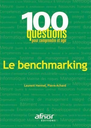 Le benchmarking - Pierre Achard, Laurent Hermel - Afnor Éditions