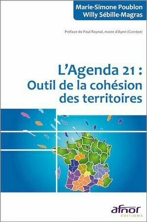 L'agenda 21 : Outil de la cohésion des territoires - Marie-Simone Poublon, Willy Sébille-Magras - Afnor Éditions