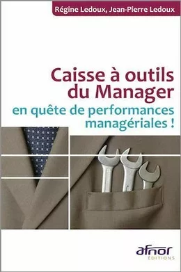 Caisse à outils du manager en quête de performances managériales !