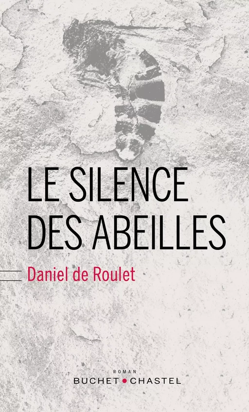 Le Silence des abeilles - Daniel de Roulet - Libella