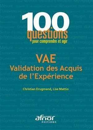 VAE - Validation des Acquis de l'Expérience - Christian Drugmand, Lise Mattio - Afnor Éditions