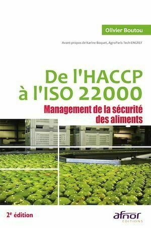 De l'HACCP à l'ISO 22000 - 2e édition - Olivier Boutou - Afnor Éditions