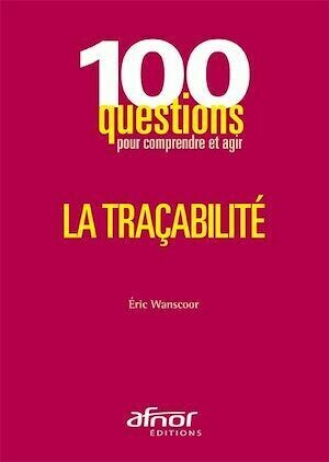 La traçabilité - Éric Wanscoor - Afnor Éditions