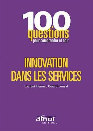 Innovation dans les services - Laurent Hermel, Gérard Louyat - Afnor Éditions