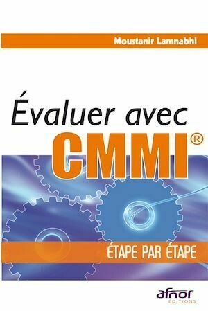 Évaluer avec CMMI - Lamnabhi Moustanir - Afnor Éditions