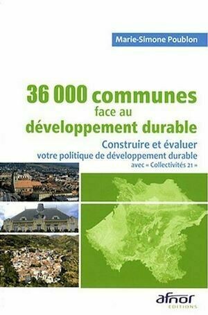 36000 communes face au développement durable - Marie-Simone Poublon - Afnor Éditions
