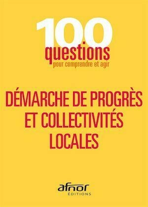 Démarche de progrès et collectivités locales - Collectif Collectif - Afnor Éditions