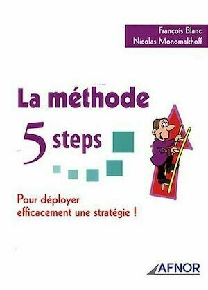 La méthode 5 steps - François Blanc, Nicolas Monomakhoff - Afnor Éditions