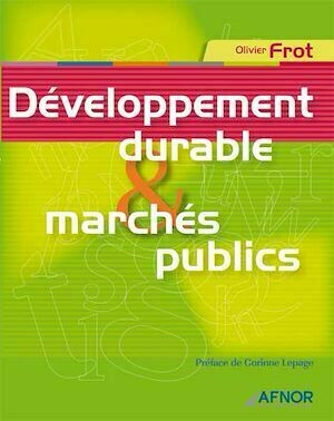 Développement durable et marchés publics - Olivier Frot - Afnor Éditions