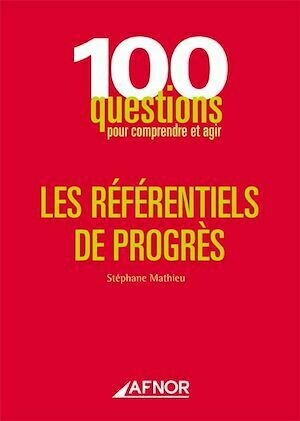 Les Référentiels de progrès - Stéphane Mathieu - Afnor Éditions