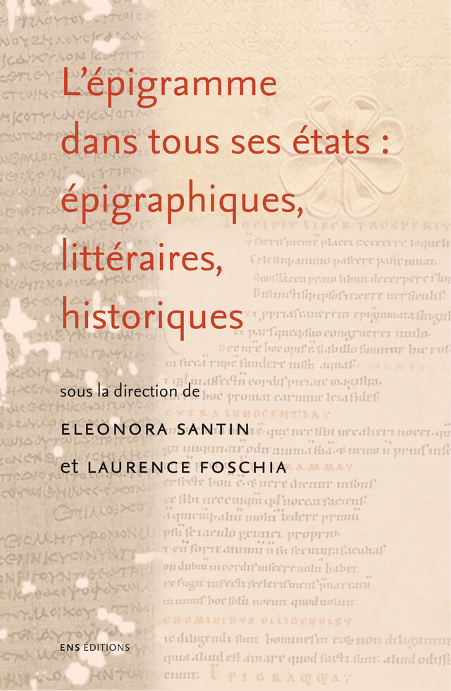 L'épigramme dans tous ses états : épigraphiques, littéraires, historiques -  - ENS Éditions
