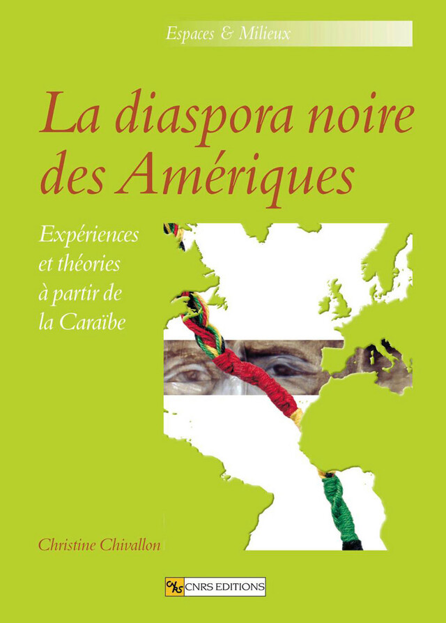 La diaspora noire des Amériques - Christine Chivallon - CNRS Éditions via OpenEdition