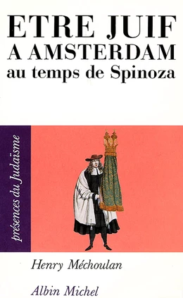 Être juif à Amsterdam au temps de Spinoza
