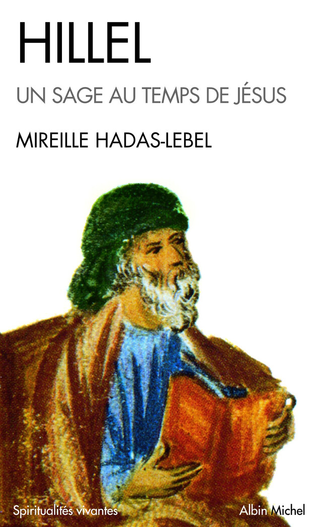 Hillel, un sage au temps de Jésus - Mireille Hadas-Lebel - Albin Michel