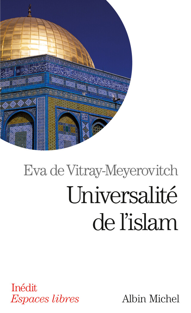 Universalité de l'islam - Eva de Vitray-Meyerovitch - Albin Michel
